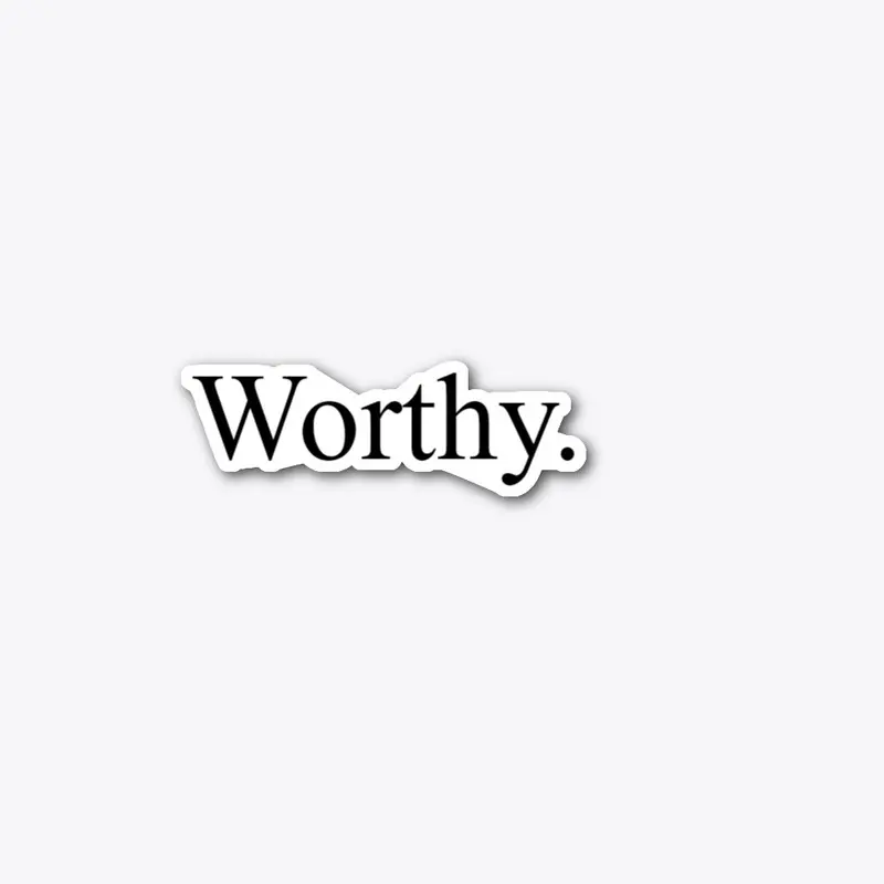 Worthy.